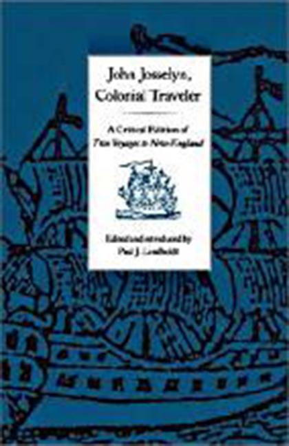 Vorderes Coverbild John Josselyn, Colonial Traveler: A Critical Edition of Two Voyages to New-England.