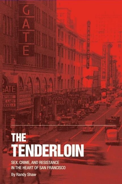 Vorderes Coverbild The Tenderloin: Sex, Crime and Resistance in the Heart of San Francisco