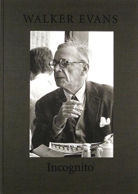 Vorderes Coverbild Walker Evans: Incognito