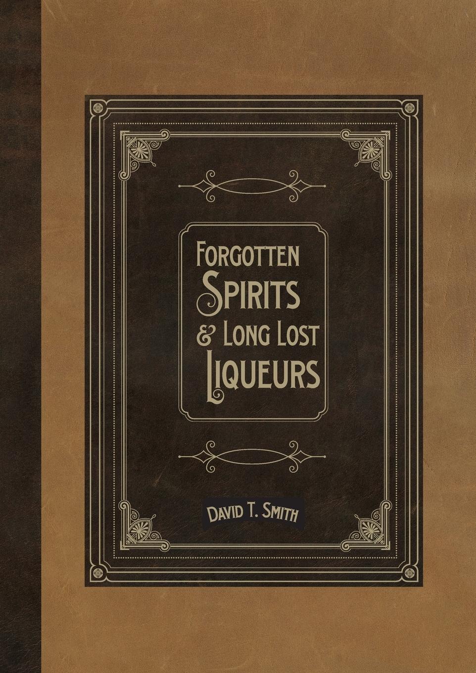 Vorderes Coverbild Forgotten Spirits & Long Lost Liqueurs