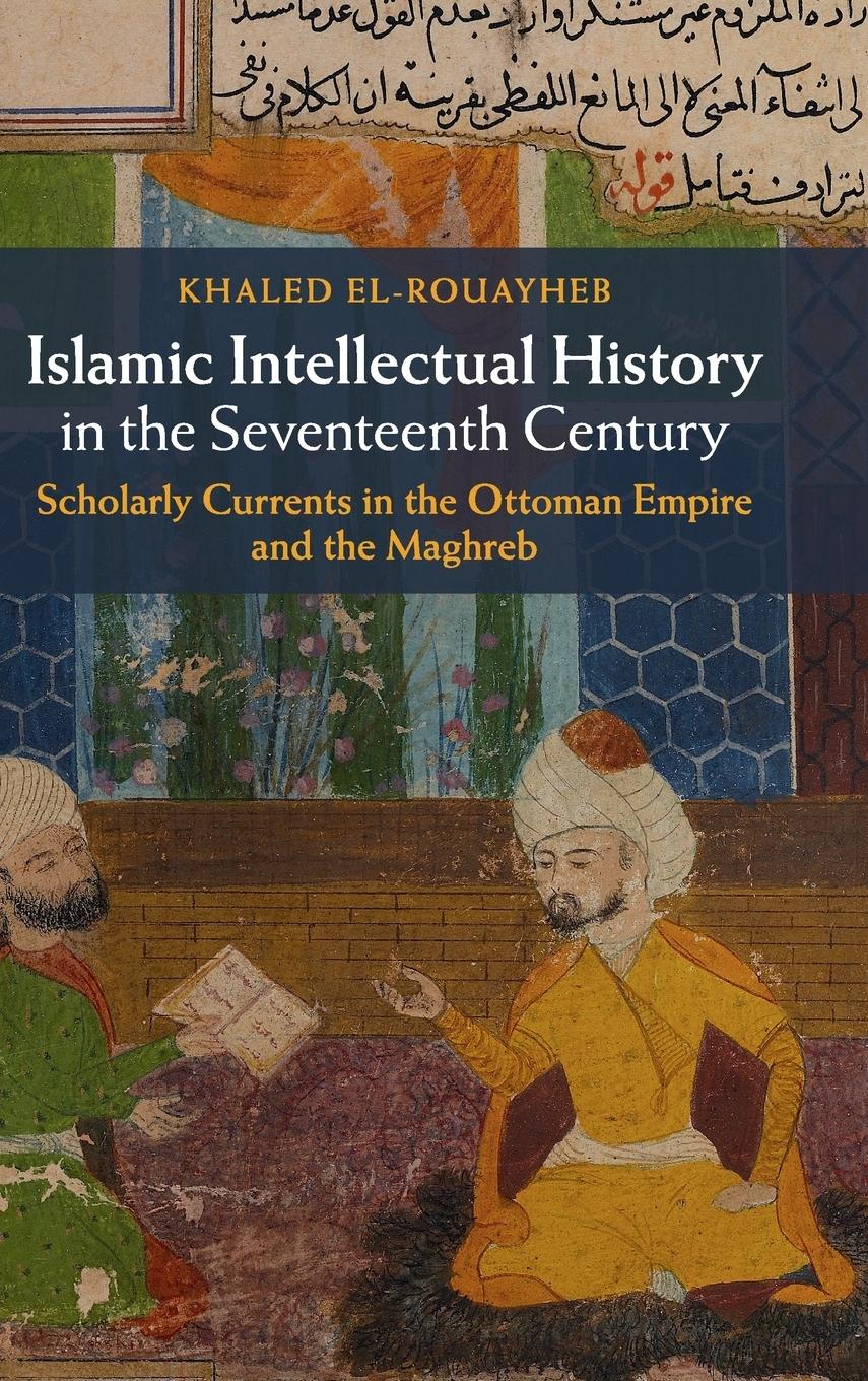 Vorderes Coverbild Islamic Intellectual History in the Seventeenth Century