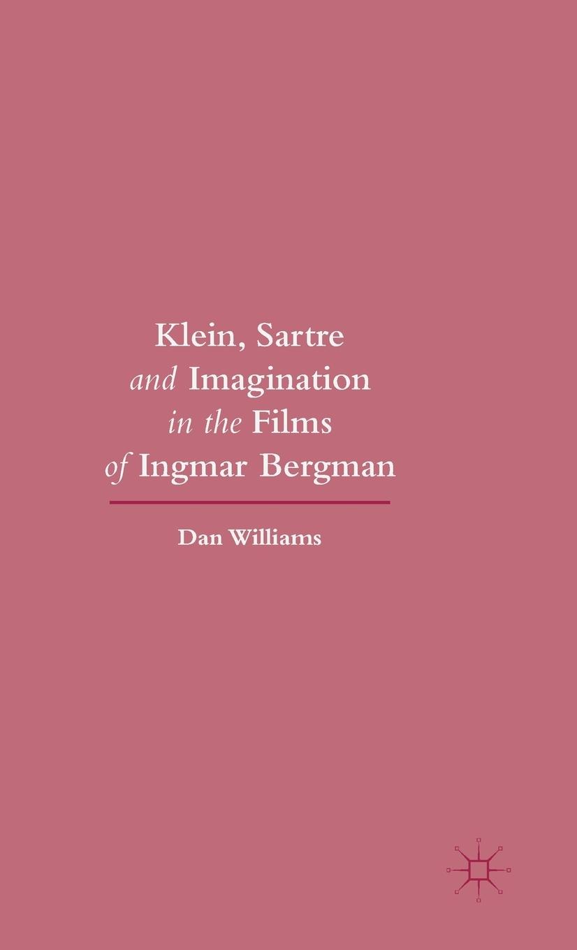 Vorderes Coverbild Klein, Sartre and Imagination in the Films of Ingmar Bergman