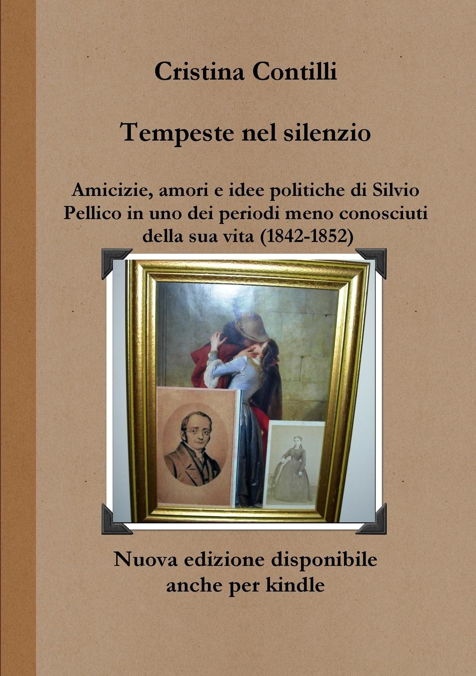 Vorderes Coverbild Tempeste nel silenzio Amicizie, amori e idee politiche di Silvio Pellico in uno dei periodi meno conosciuti della sua vita (1842-1852)