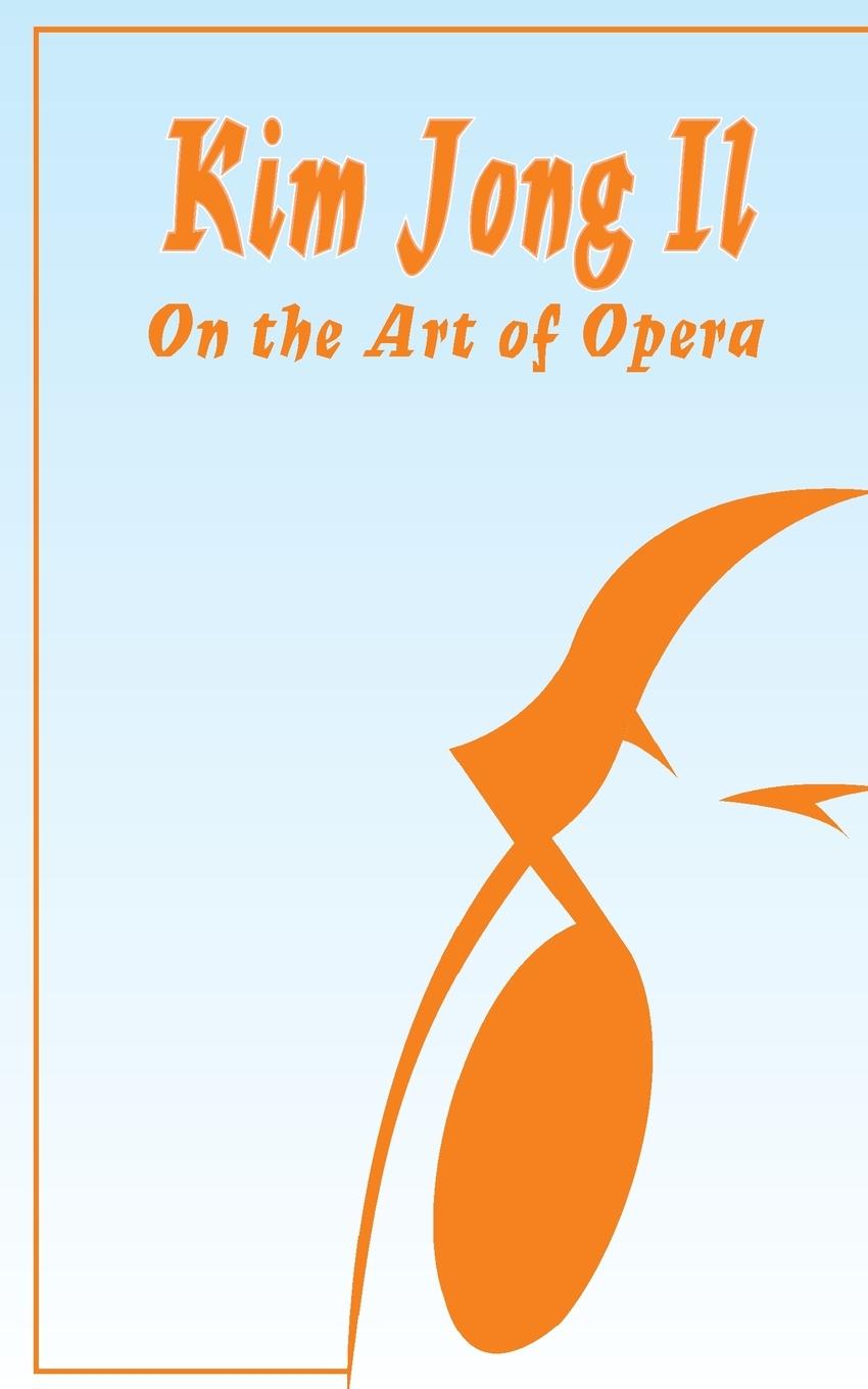 Vorderes Coverbild Kim Jong Il On The Art of Opera