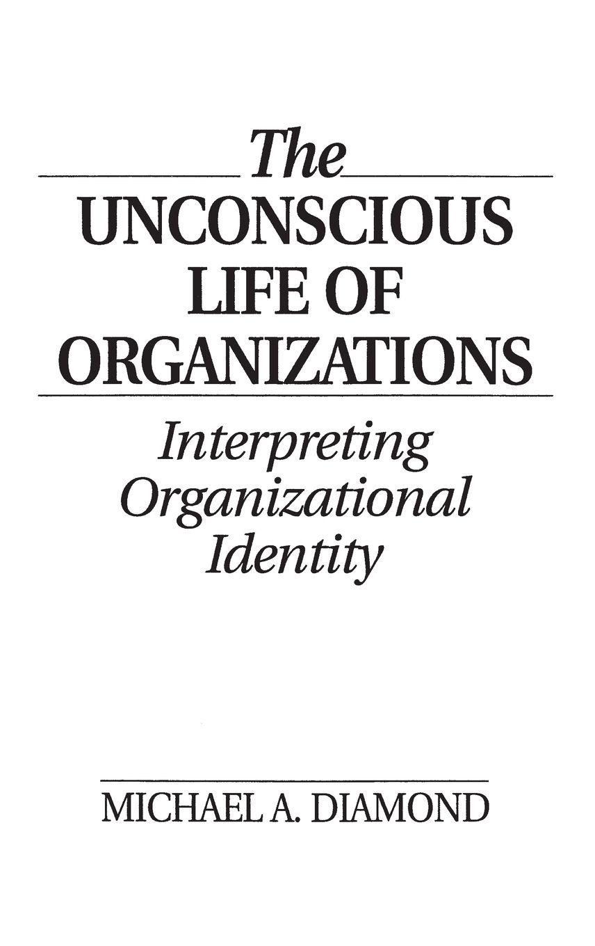 Vorderes Coverbild The Unconscious Life of Organizations