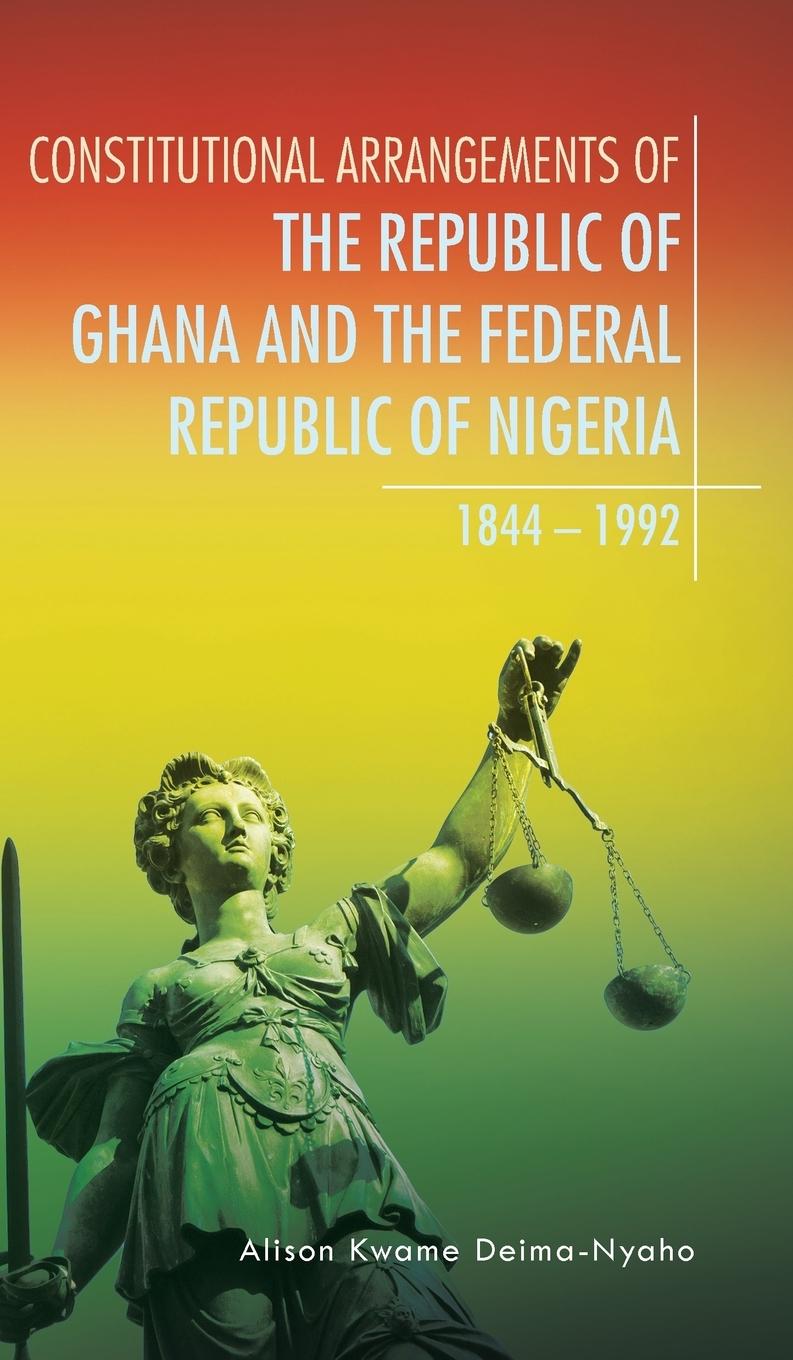 Vorderes Coverbild CONSTITUTIONAL ARRANGEMENTS OF THE REPUBLIC OF GHANA AND THE FEDERAL REPUBLIC OF NIGERIA