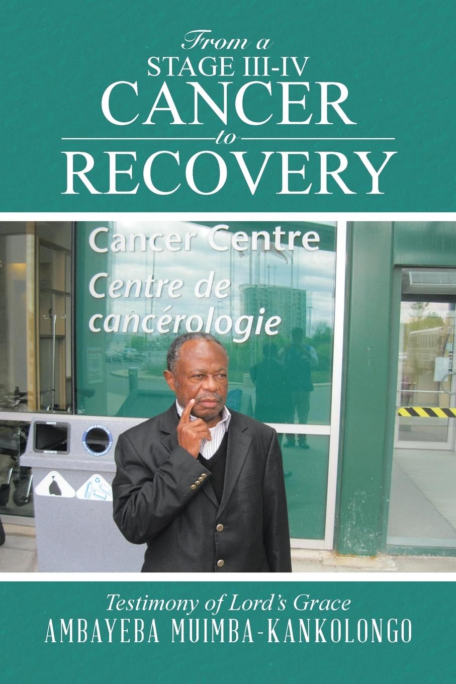 Vorderes Coverbild From a Stage III-IV Cancer to Recovery