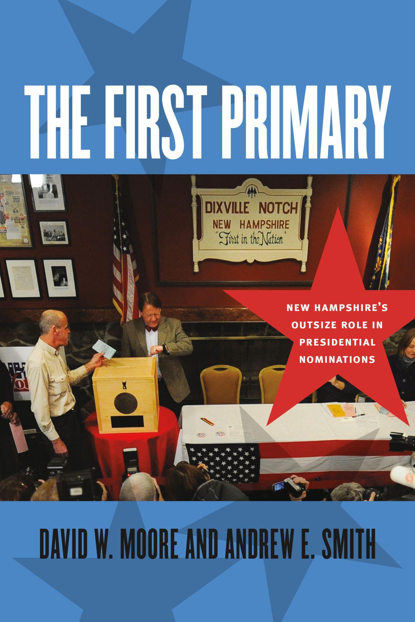 Vorderes Coverbild The First Primary: New Hampshire's Outsize Role in Presidential Nominations