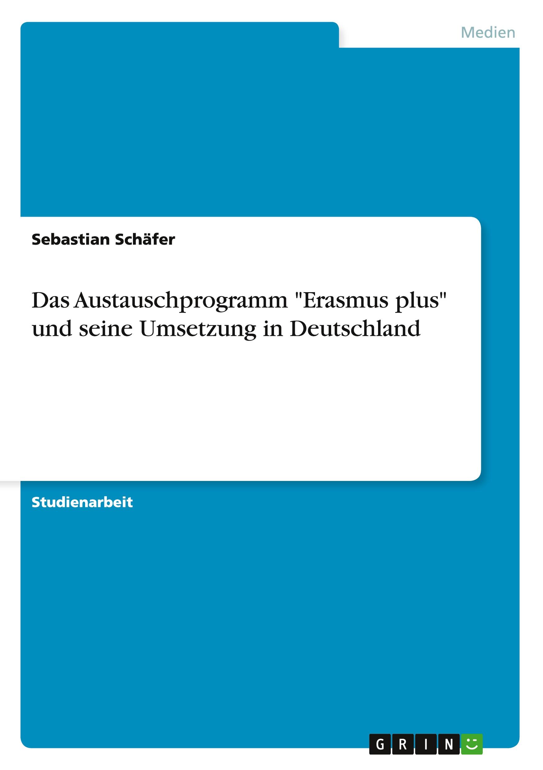 Vorderes Coverbild Das Austauschprogramm "Erasmus plus" und seine Umsetzung in Deutschland