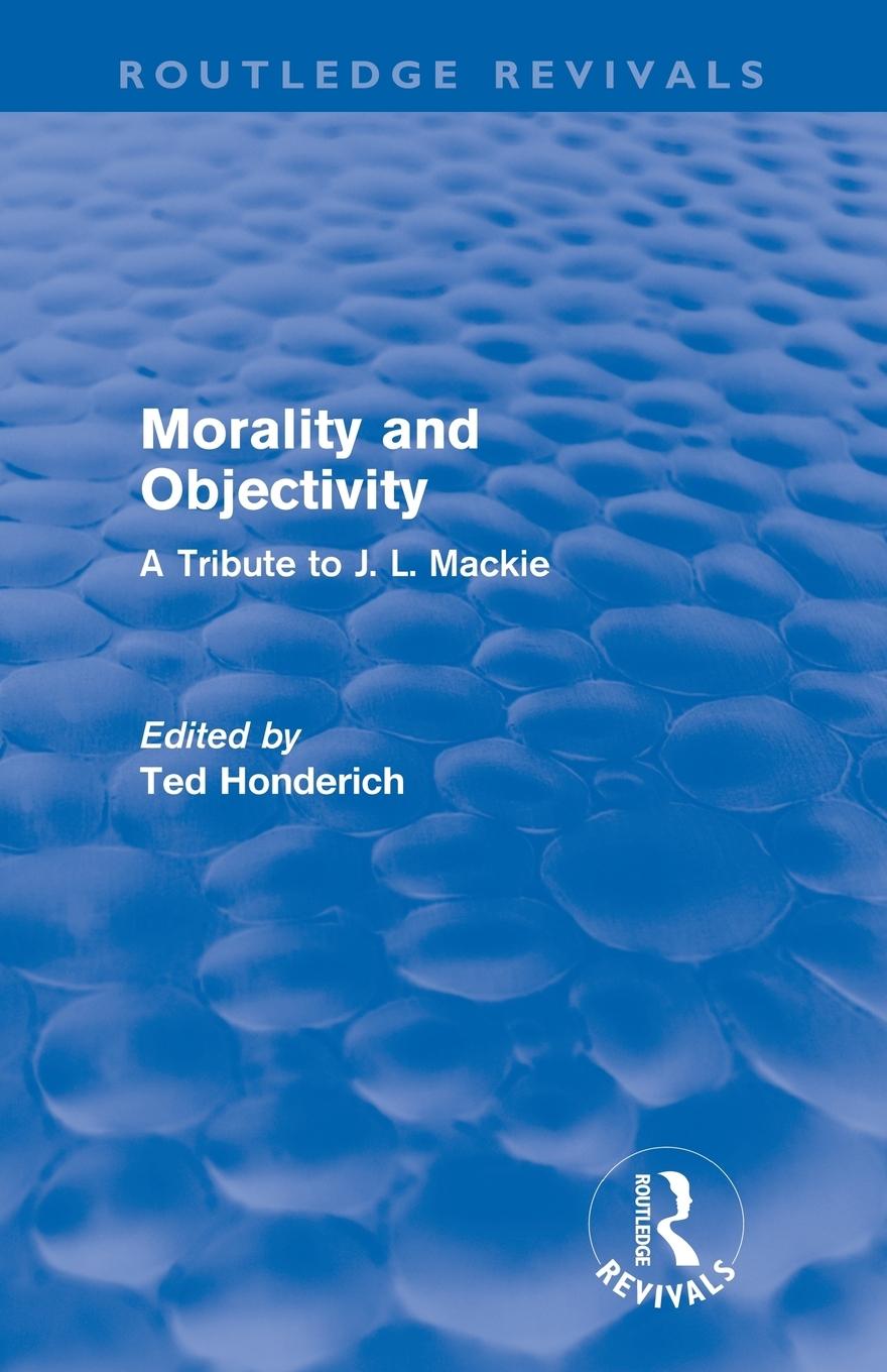 Vorderes Coverbild Morality and Objectivity (Routledge Revivals)