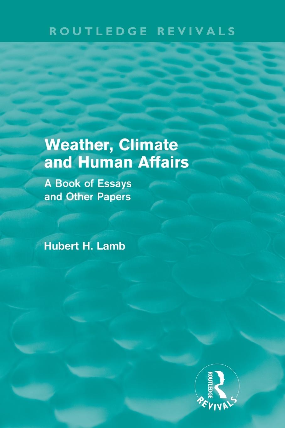 Vorderes Coverbild Weather, Climate and Human Affairs (Routledge Revivals)