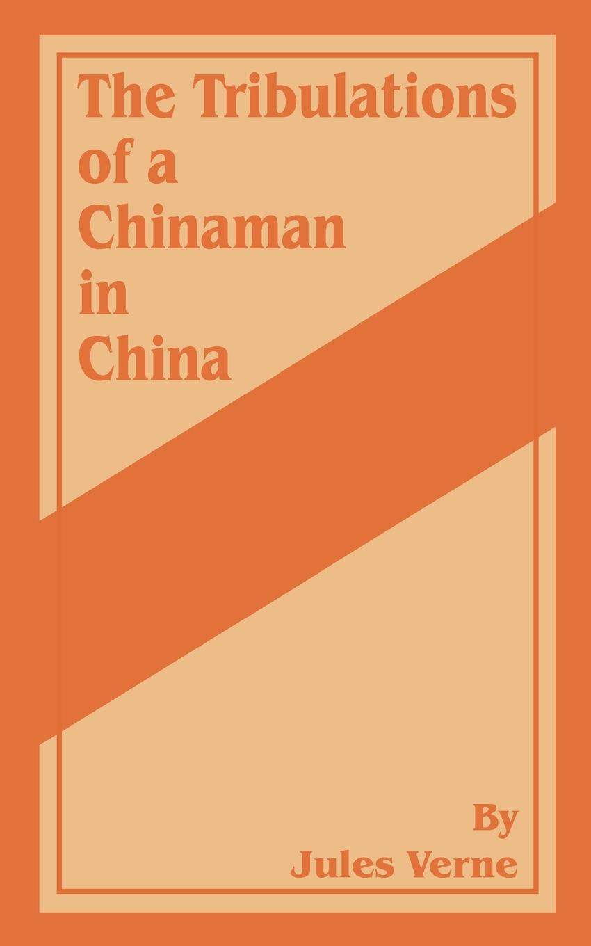 Vorderes Coverbild The Tribulations of a Chinaman in China