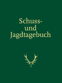 Vorderes Coverbild Schuss- und Jagdtagebuch