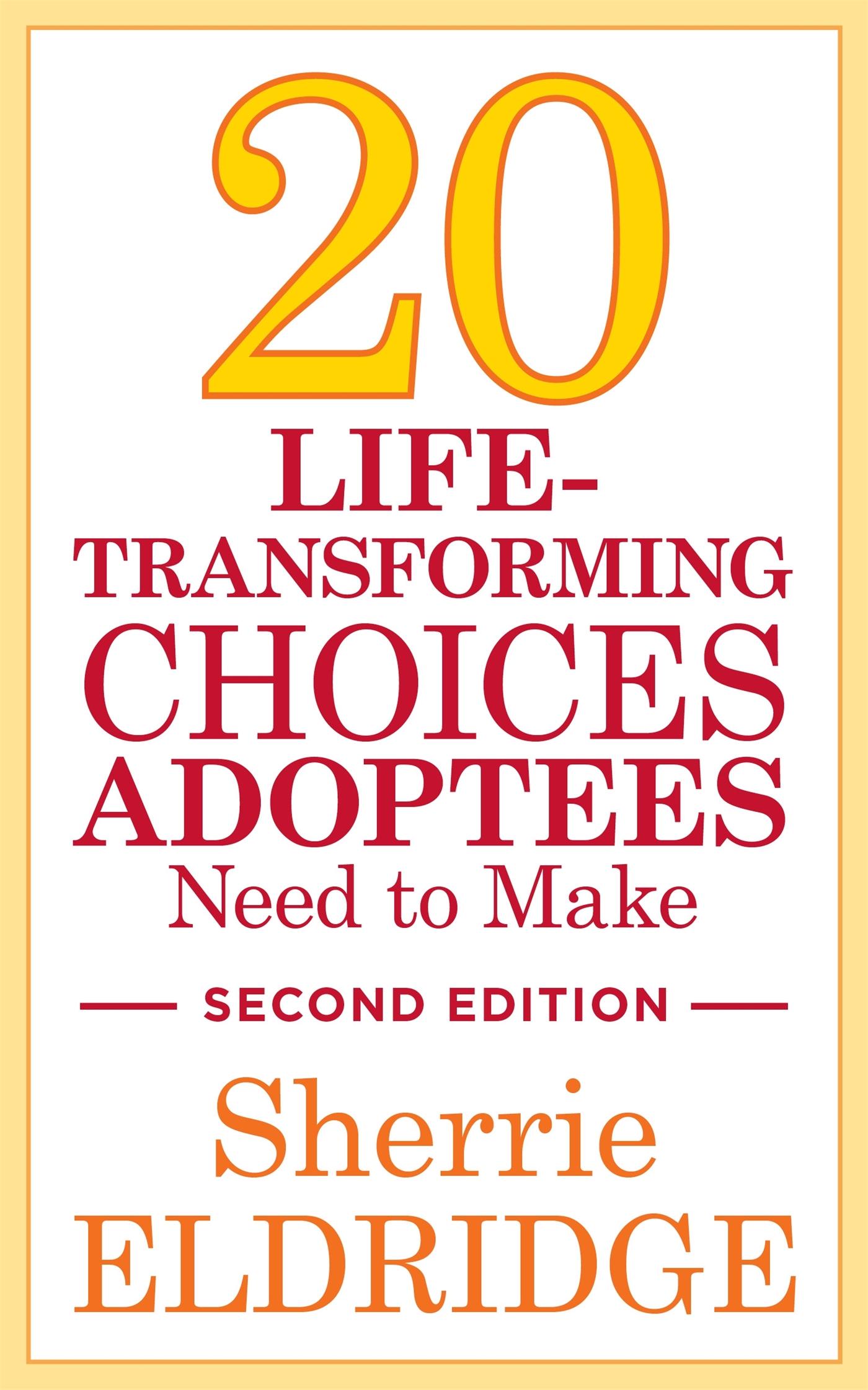 Vorderes Coverbild 20 Life-Transforming Choices Adoptees Need to Make, Second Edition