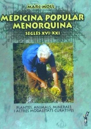 Vorderes Coverbild Medicina popular menorquina segles XVI-XXI : plantes, animals, minerals i altres modalitats curatives