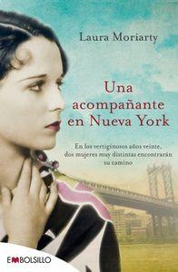 Vorderes Coverbild Una acompañante en Nueva York : en los vertiginosos años veinte, dos mujeres muy distintas encontrarán su camino