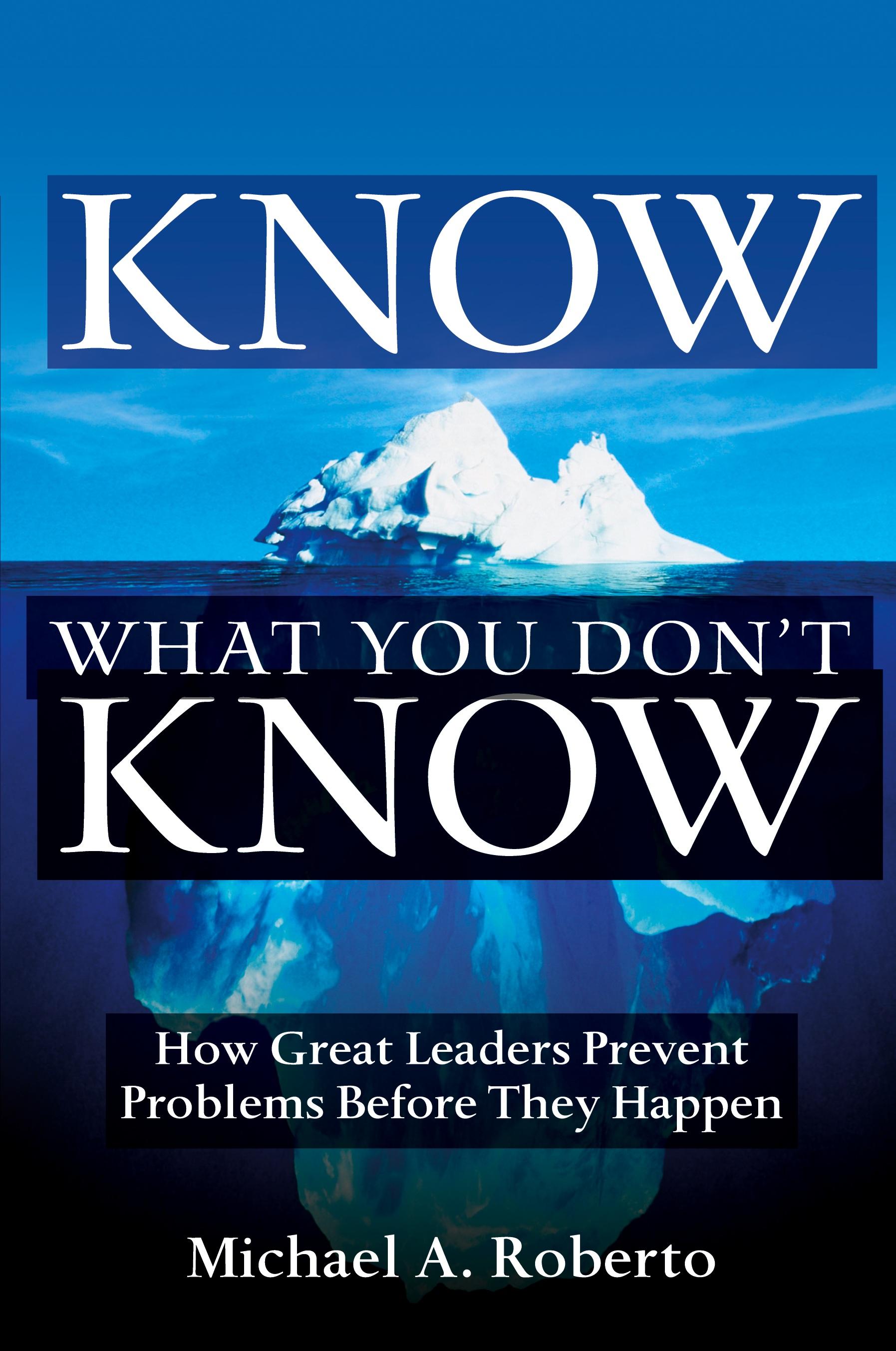 Vorderes Coverbild Know What You Don't Know: How Great Leaders Prevent Problems Before They Happen