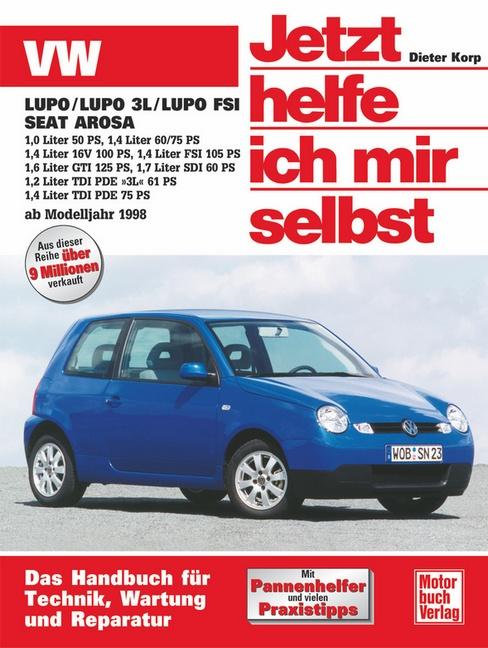 Vorderes Coverbild VW Lupo / VW Lupo 3L / Lupo FSI, Seat Arosa ab Modell 1998. Jetzt helfe ich mir selbst