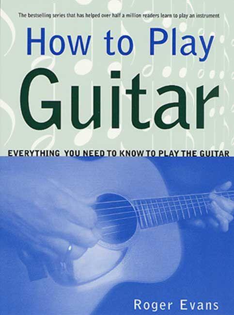 Vorderes Coverbild How to Play Guitar