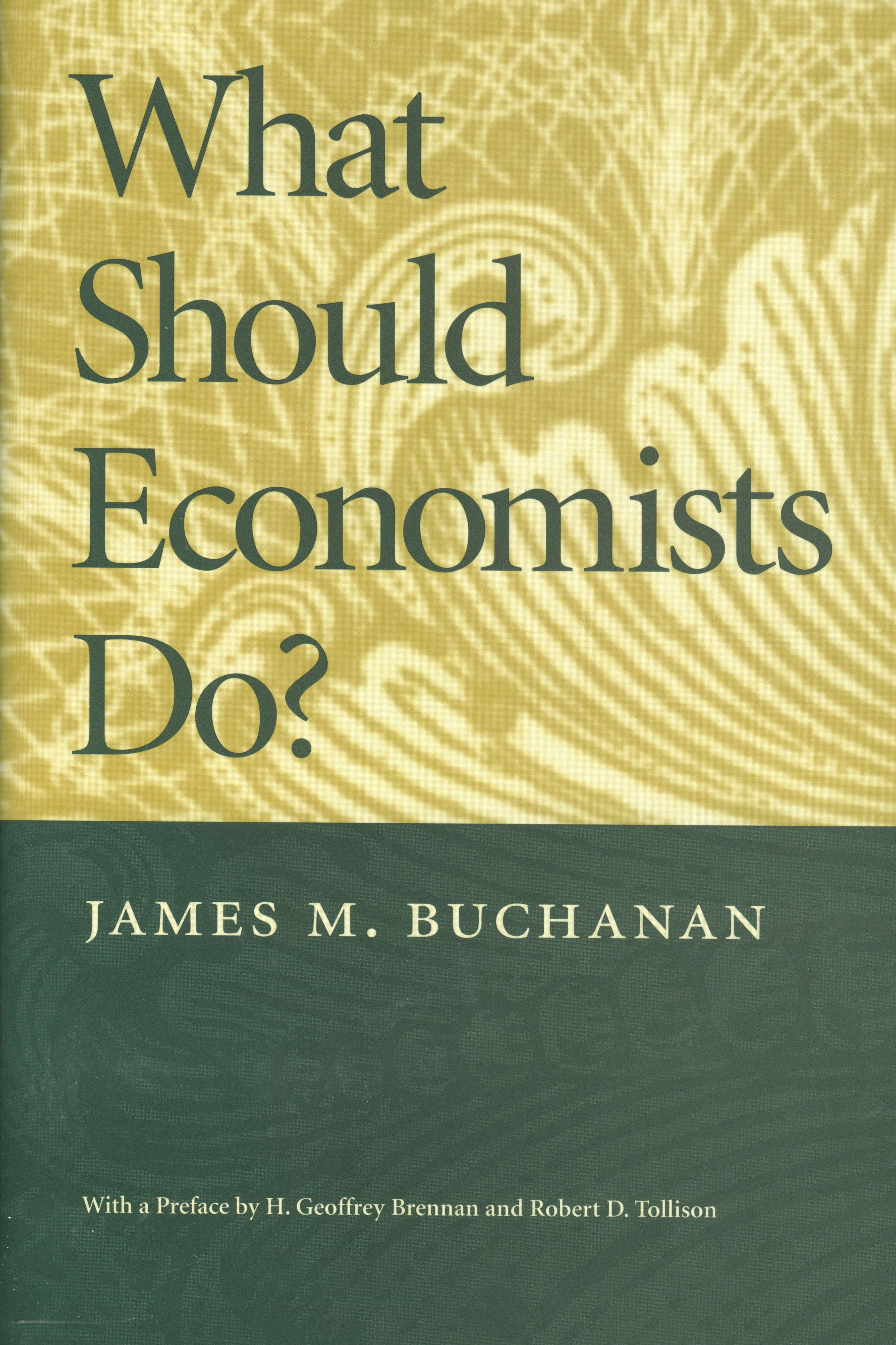 Vorderes Coverbild What Should Economists Do?