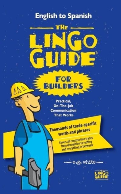 Vorderes Coverbild The Lingo Guide for Builders; La Lingo Guide Para Constructores