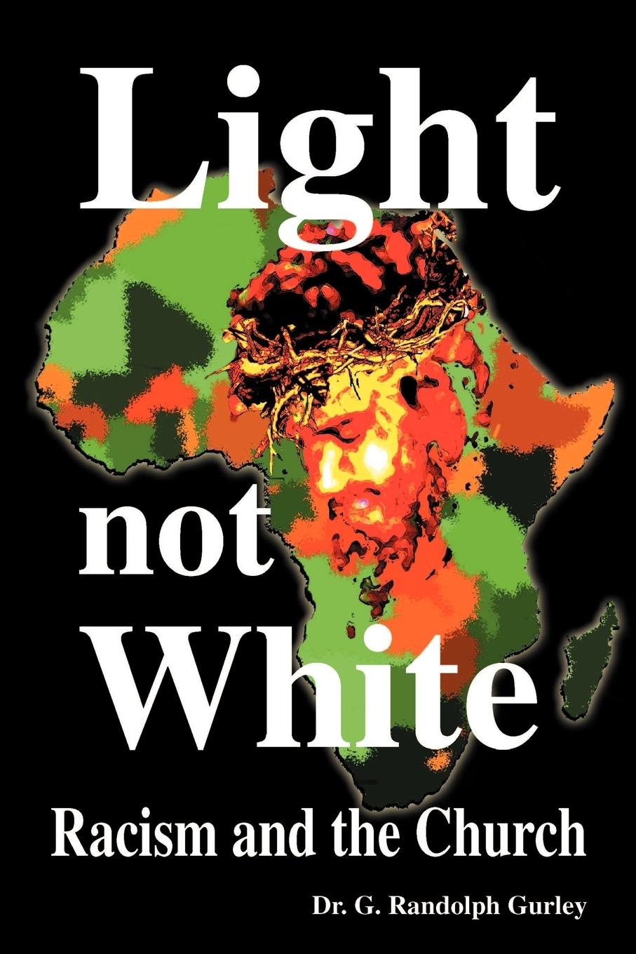 Vorderes Coverbild Light Not White: Racism and the Church