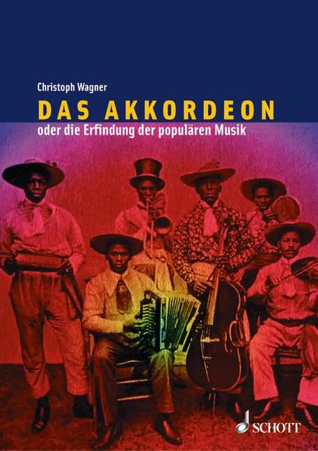 Vorderes Coverbild Das Akkordeon oder die Erfindung der populären Musik