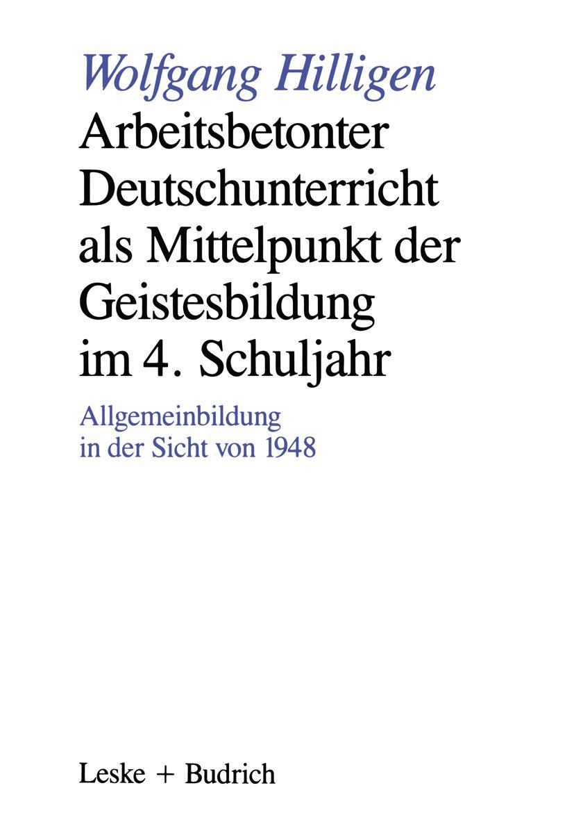 Vorderes Coverbild Arbeitsbetonter Deutschunterricht als Mittelpunkt der Geistesbildung im 4. Schuljahr
