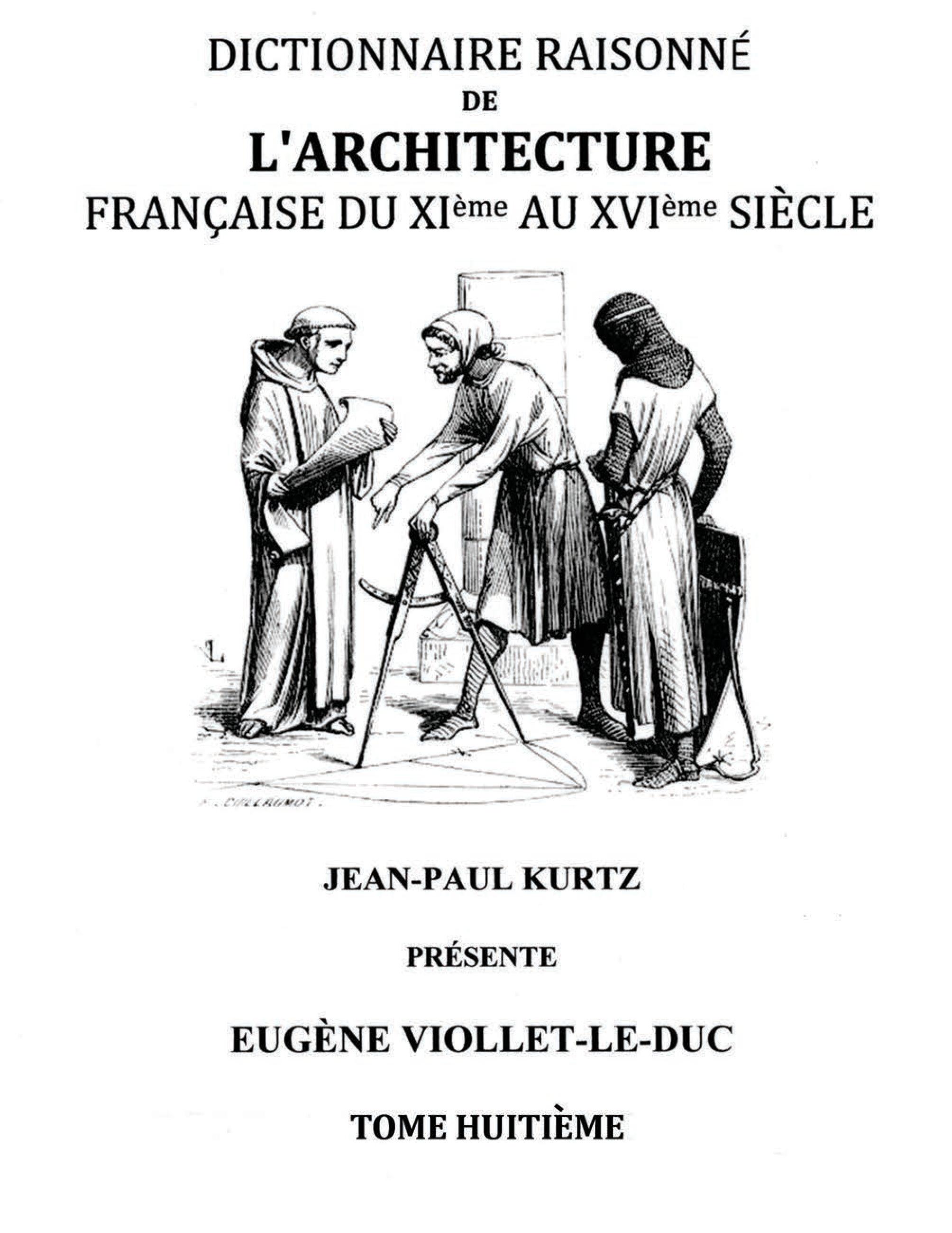 Vorderes Coverbild Dictionnaire Raisonné de l'Architecture Française du XIe au XVIe siècle Tome VIII