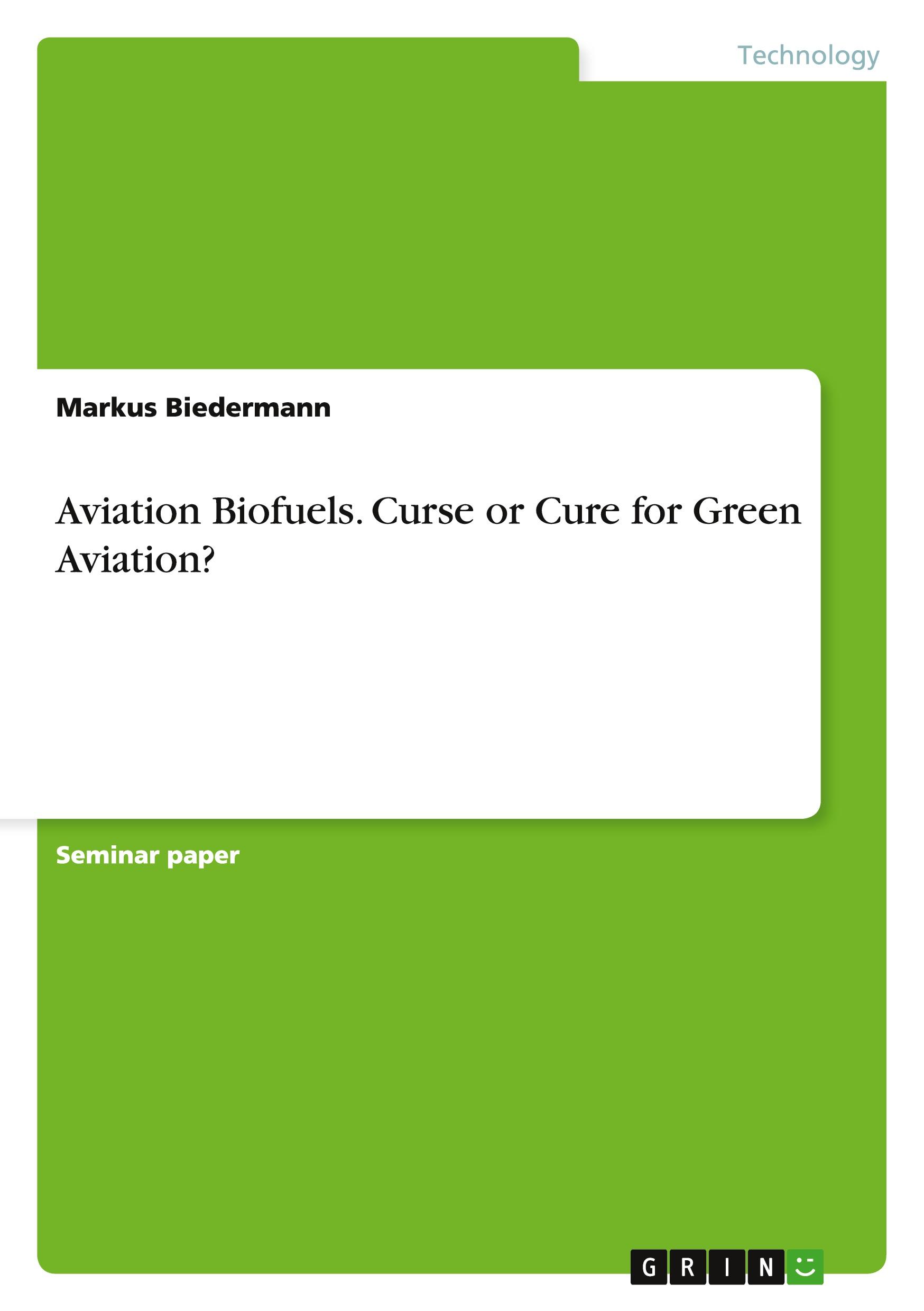Vorderes Coverbild Aviation Biofuels. Curse or Cure for Green Aviation?