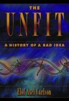 Vorderes Coverbild The Unfit: A History of a Bad Idea