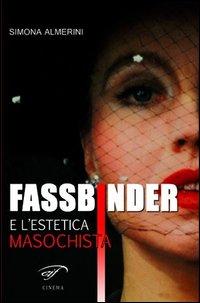 Vorderes Coverbild Fassbinder e l'estetica masochista