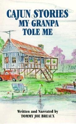 Vorderes Coverbild Cajun Stories My Granpa Tole Me