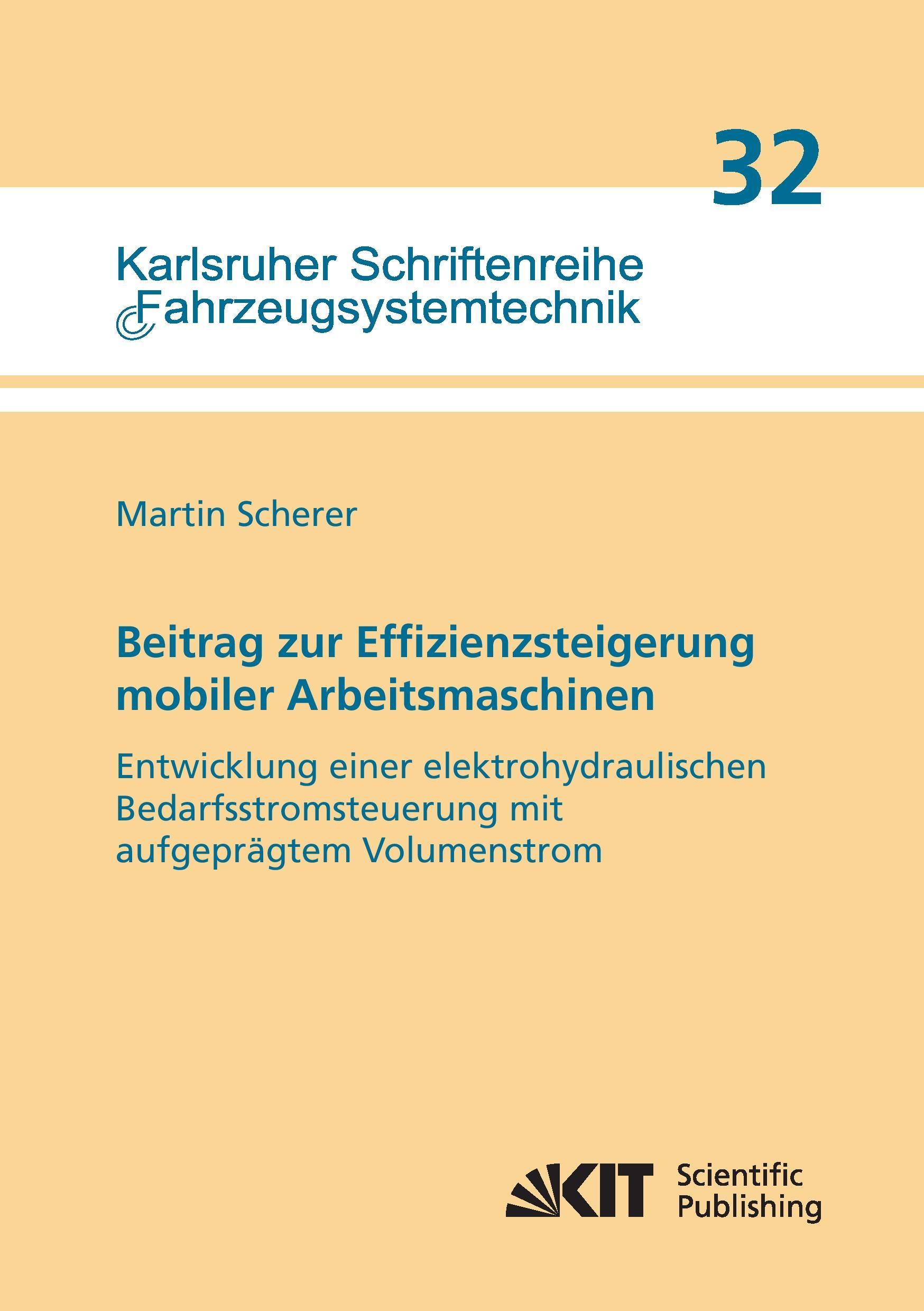 Vorderes Coverbild Beitrag zur Effizienzsteigerung mobiler Arbeitsmaschinen: Entwicklung einer elektrohydraulischen Bedarfsstromsteuerung mit aufgeprägtem Volumenstrom