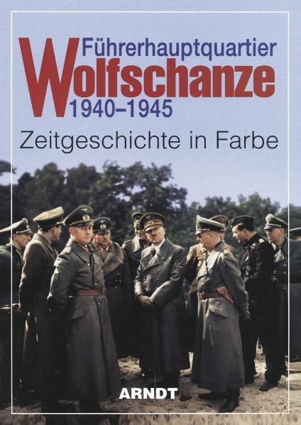 Vorderes Coverbild Führerhauptquartier Wolfschanze 1940 - 1945