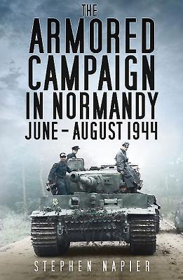 Vorderes Coverbild The Armored Campaign in Normandy