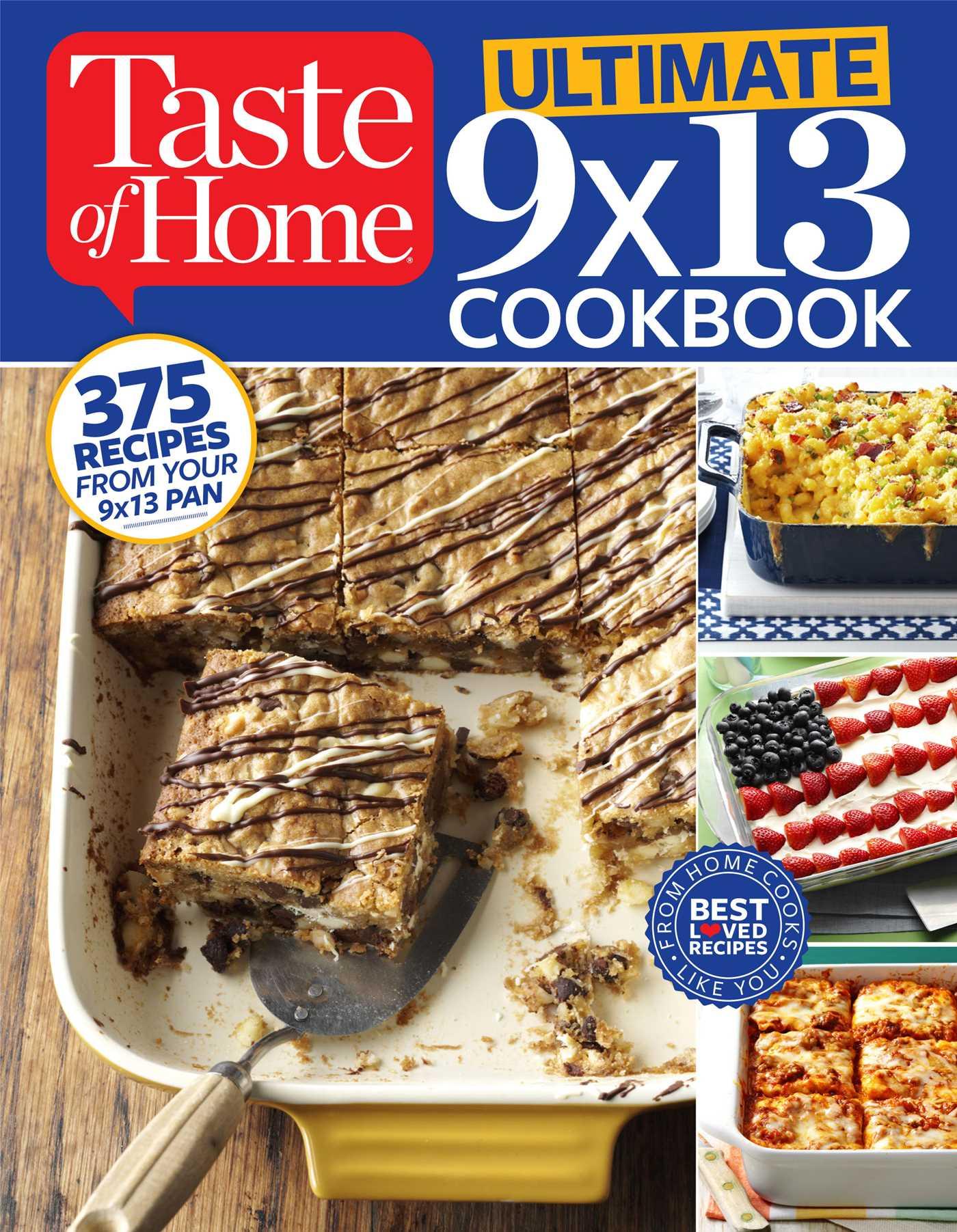 Vorderes Coverbild Taste of Home Ultimate 9 X 13 Cookbook: 375 Recipes for Your 13x9 Pan