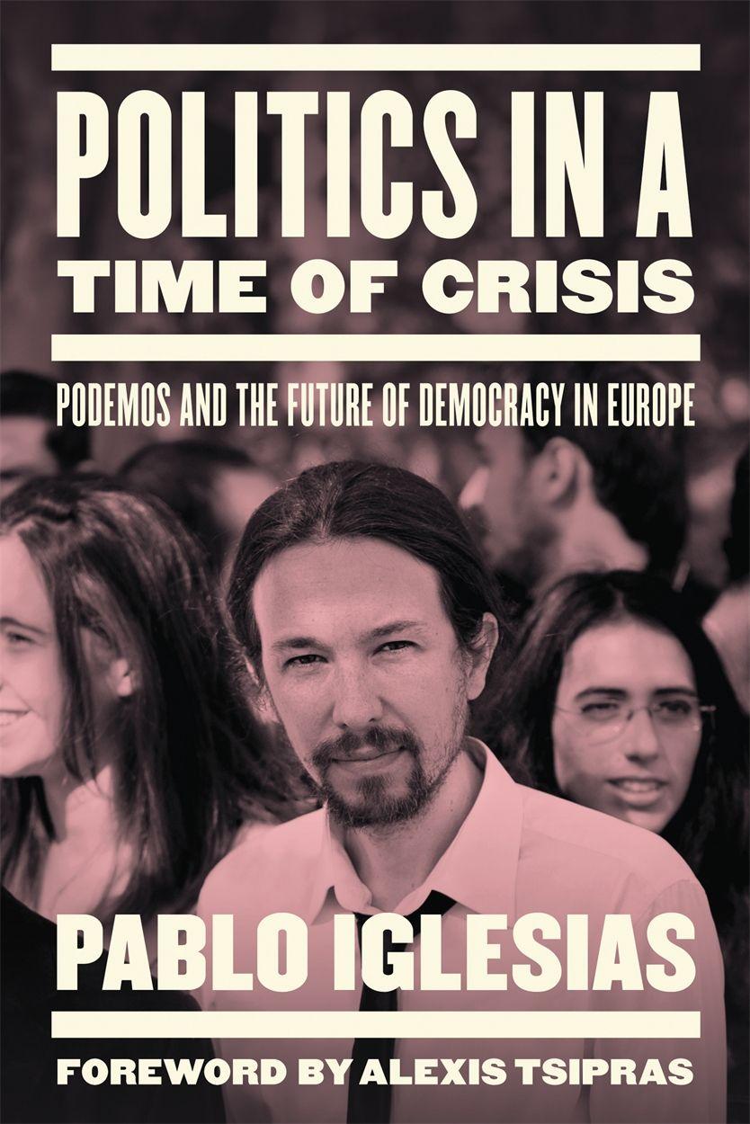 Vorderes Coverbild Politics in a Time of Crisis: Podemos and the Future of Democracy in Europe
