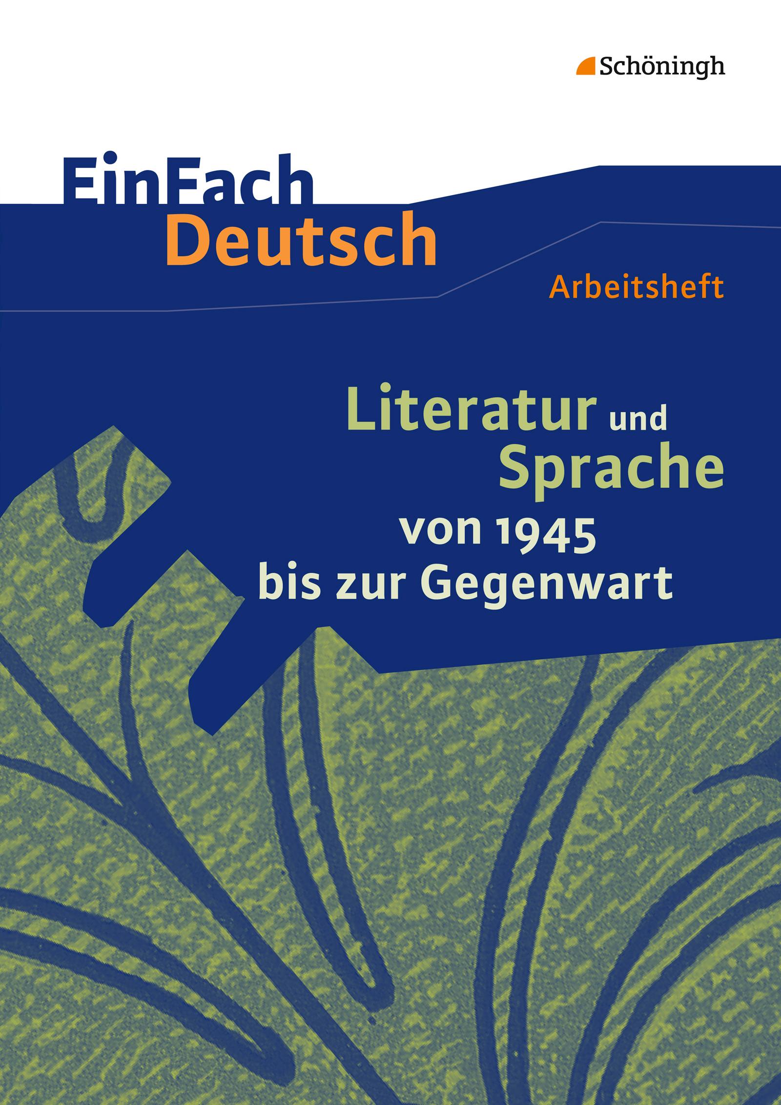 Vorderes Coverbild Literatur und Sprache von 1945 bis zur Gegenwart: EinFach Deutsch - Unterrichtsmodelle und Arbeitshefte