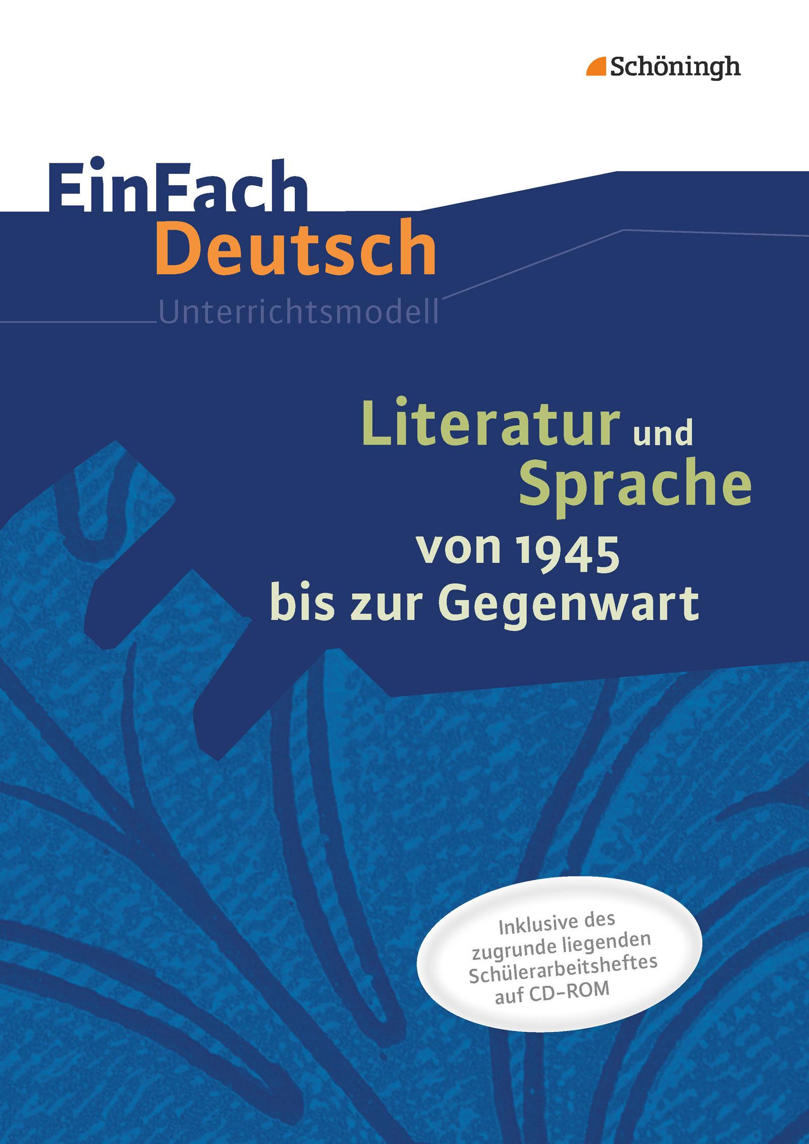 Vorderes Coverbild Literatur und Sprache von 1945 bis zur Gegenwart. EinFach Deutsch - Unterrichtsmodelle und Arbeitshefte