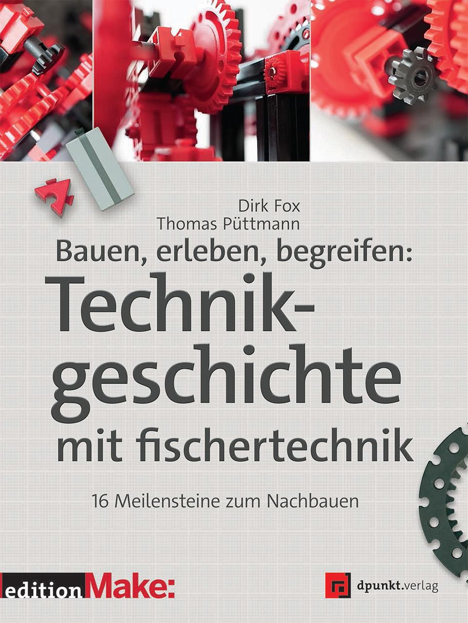 Vorderes Coverbild Bauen, erleben, begreifen: Technikgeschichte mit fischertechnik