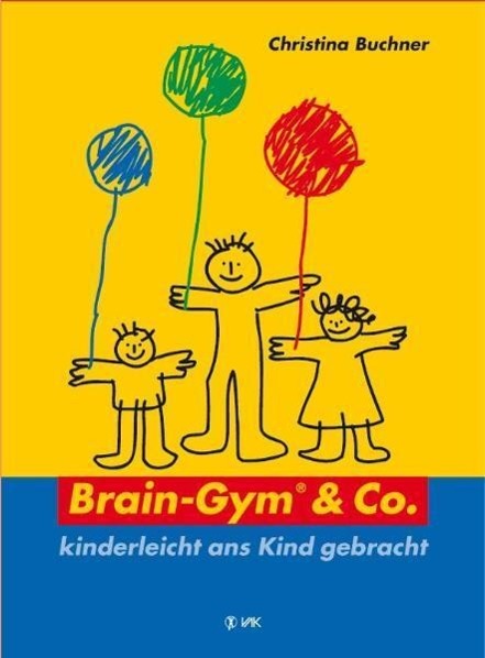 Vorderes Coverbild Brain-Gym und Co.: kinderleicht ans Kind gebracht