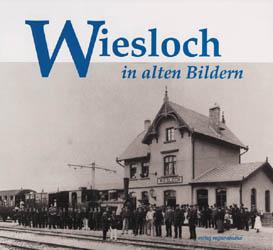 Vorderes Coverbild Wiesloch in alten Bildern