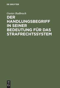 Vorderes Coverbild Der Handlungsbegriff in seiner Bedeutung für das Strafrechtssystem