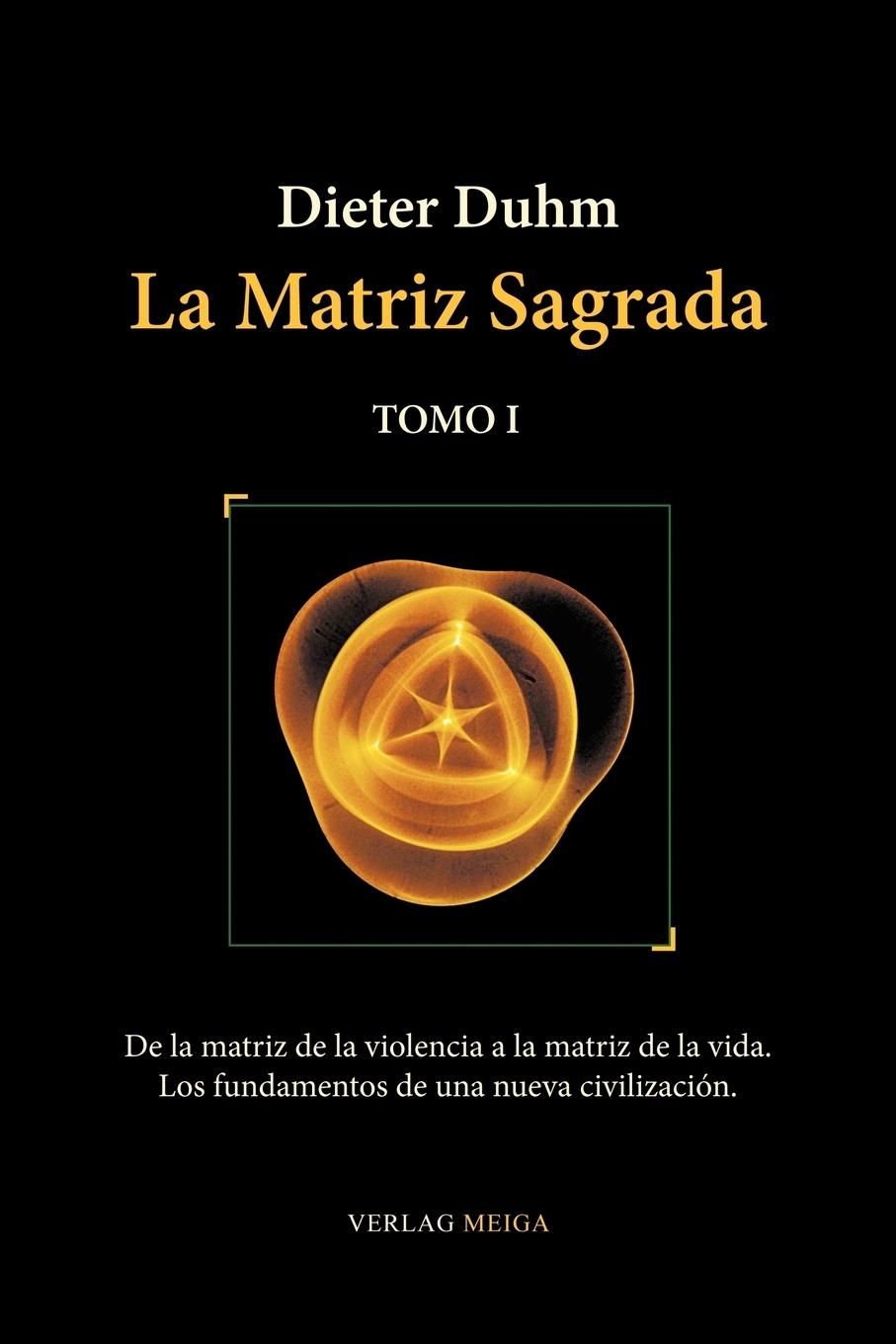 Vorderes Coverbild La Matriz Sagrada - Tomo I