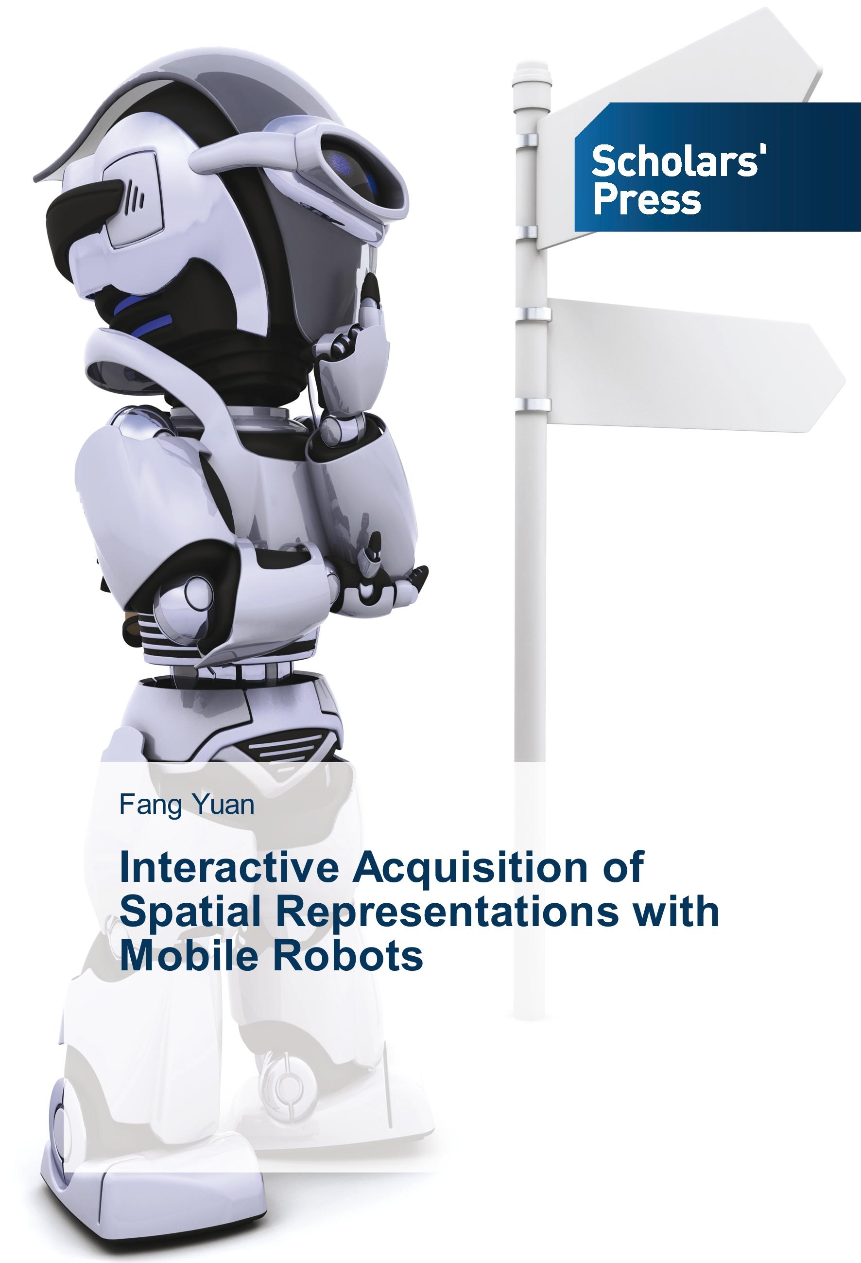 Vorderes Coverbild Interactive Acquisition of Spatial Representations with Mobile Robots¿