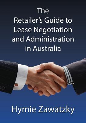 Vorderes Coverbild The Retailer's Guide to Lease Negotiation and Administration in Australia