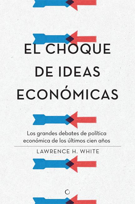 Vorderes Coverbild El Choque de Ideas Económicas