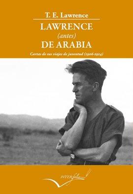 Vorderes Coverbild Lawrence antes de Arabia : cartas de sus viajes de juventud