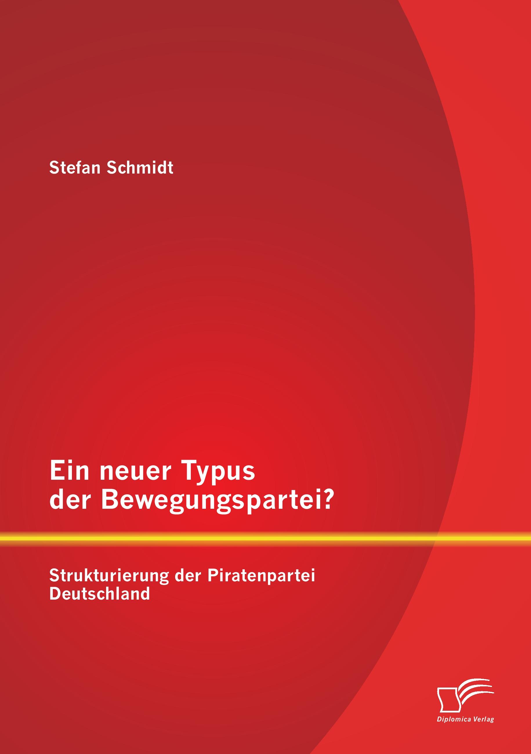 Vorderes Coverbild Ein neuer Typus der Bewegungspartei? Strukturierung der Piratenpartei Deutschland